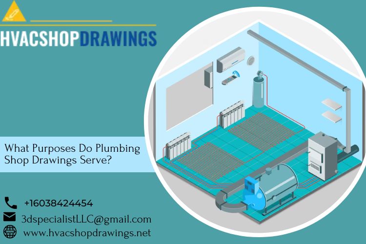 What Purposes Do Plumbing Shop Drawings Serve?