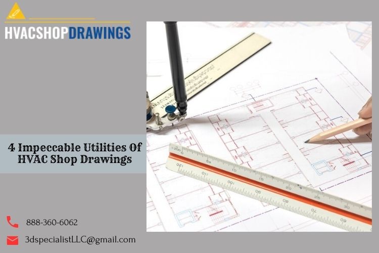 4 Impeccable Utilities Of HVAC Shop Drawings
