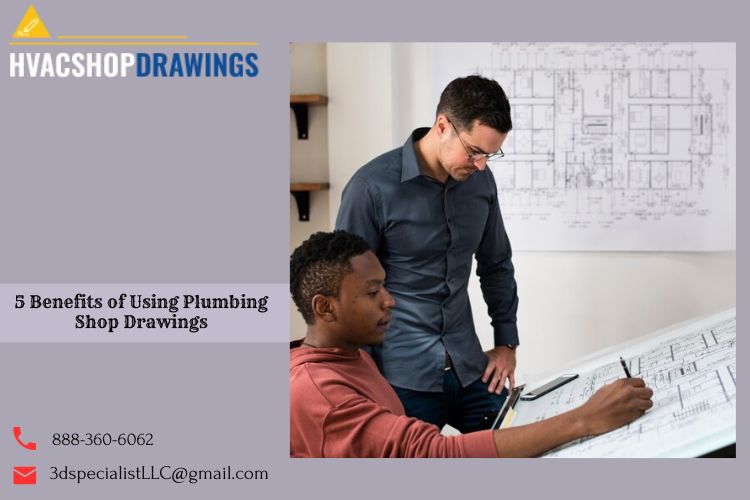 5 Benefits of Using Plumbing Shop Drawings